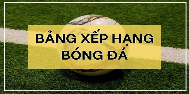 Điều gì thu hút người dùng đến với bảng xếp hạng bóng đá 7M