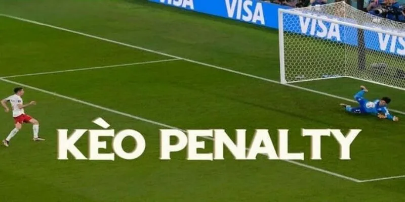 Giải mã thế nào là kèo penalty