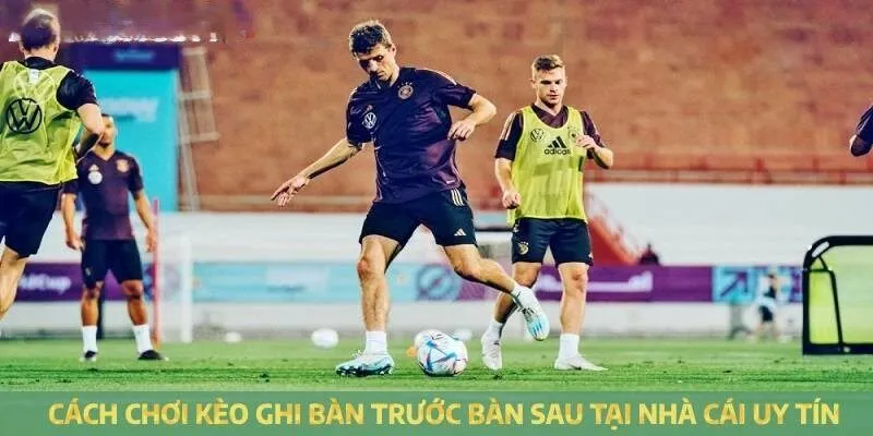 Cách tham gia kèo First Goal – Last Goal – No Goal