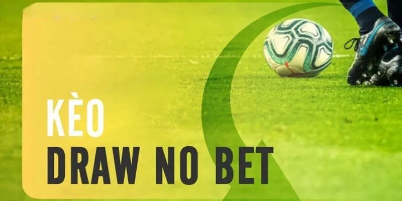 Giải đáp câu hỏi về kèo Draw No Bet là gì 