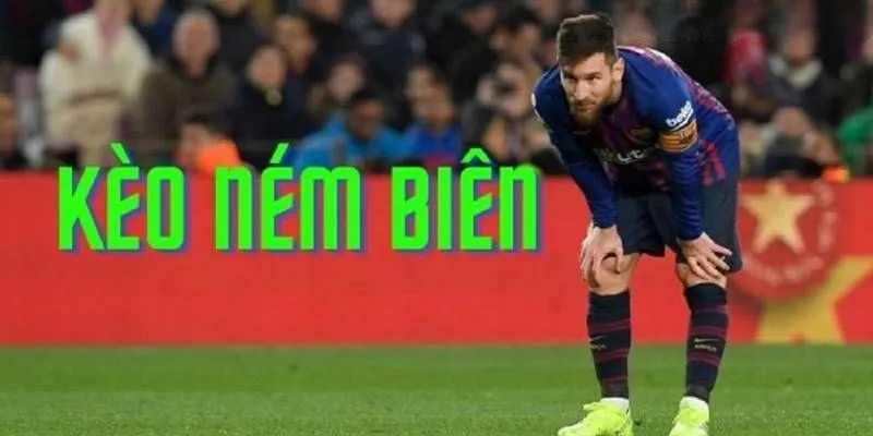 Giới thiệu sơ lược về loại kèo ném biên